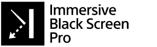 Immersive Black Screen Pro