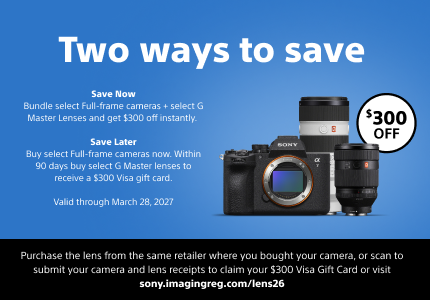 Purchase the lens from the same retailer where you bought your camera, or scan to submit your camera and lens receipts to claim your $300 Visa Gift Card or visit sony.imagingreg.com/lens26 Valid through March 28, 2027